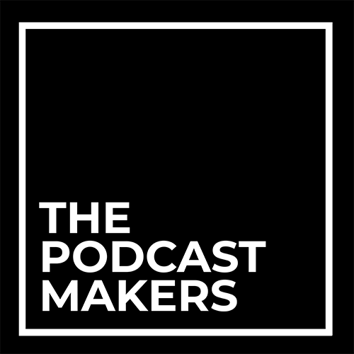 THE PODCAST MAKERS